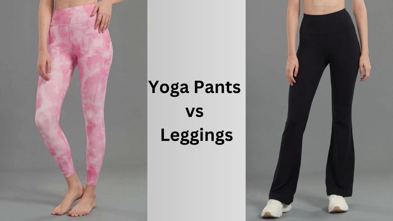 Leggings Vs Yoga Pants: Ultimate Comfort and Style Showdown